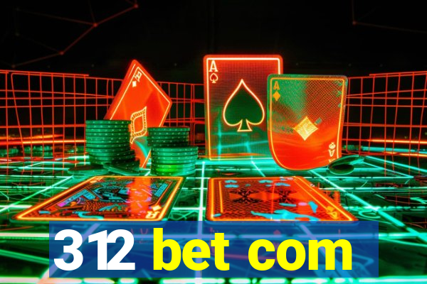 312 bet com