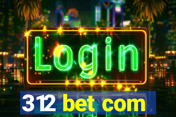 312 bet com