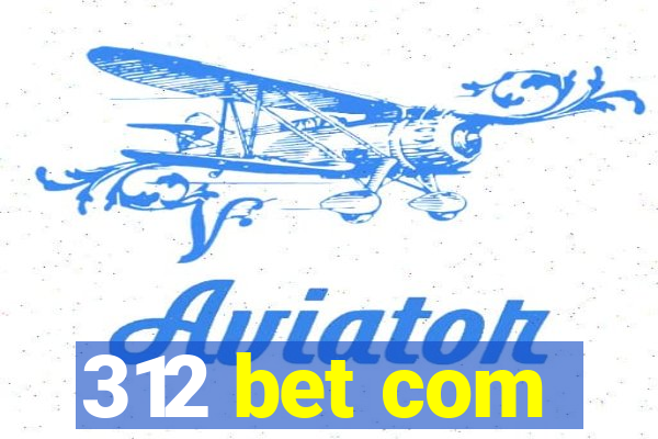 312 bet com