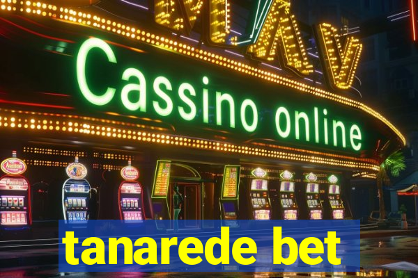 tanarede bet