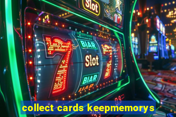 collect cards keepmemorys