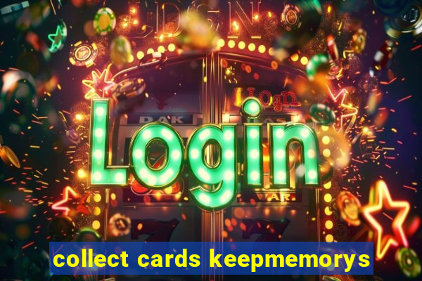 collect cards keepmemorys