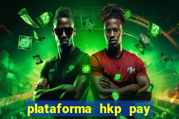 plataforma hkp pay jogos online