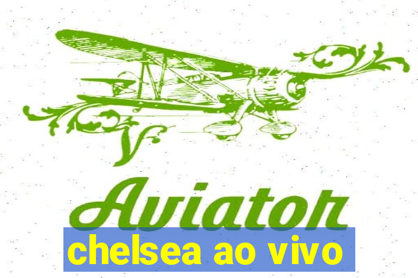 chelsea ao vivo