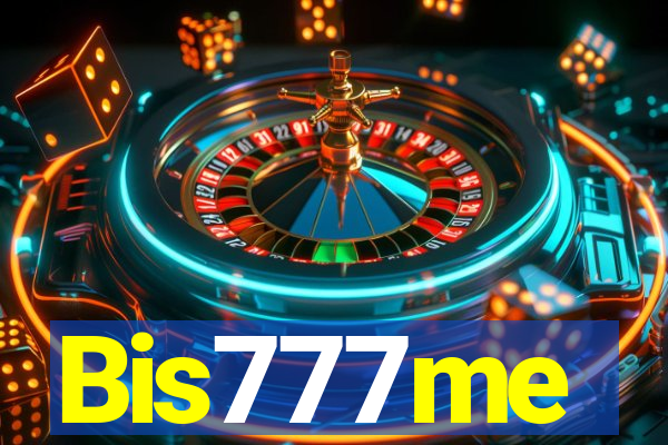 Bis777me