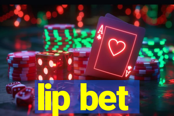 lip bet