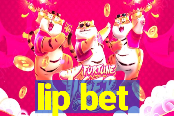 lip bet