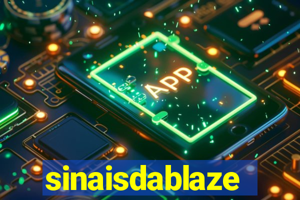 sinaisdablaze