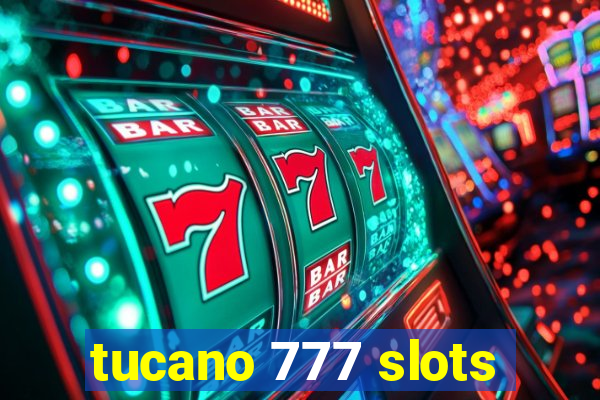 tucano 777 slots