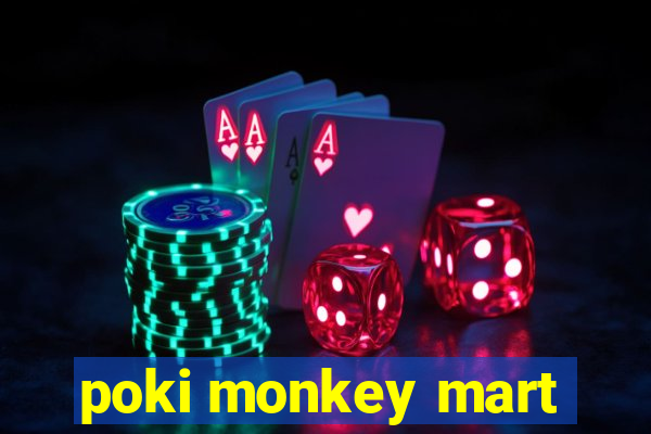 poki monkey mart