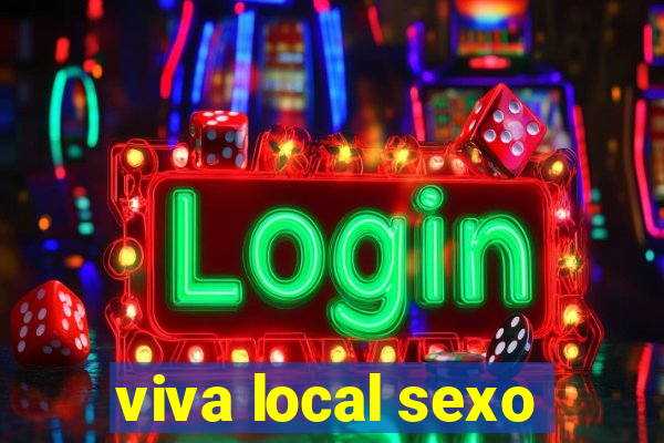 viva local sexo