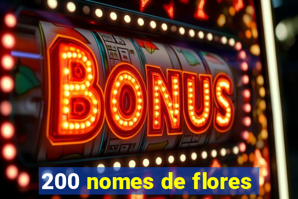 200 nomes de flores