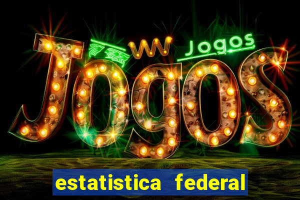 estatistica federal jogo do bicho