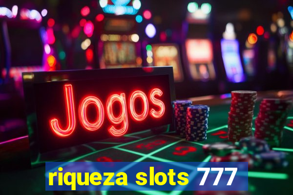 riqueza slots 777