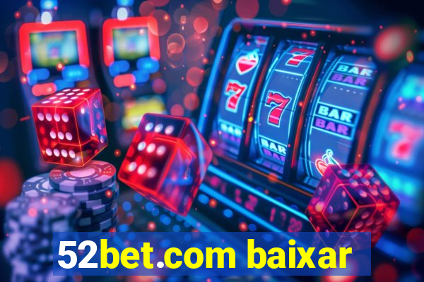 52bet.com baixar