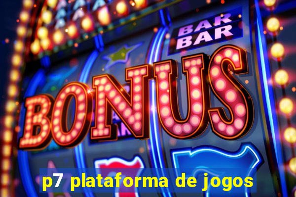 p7 plataforma de jogos