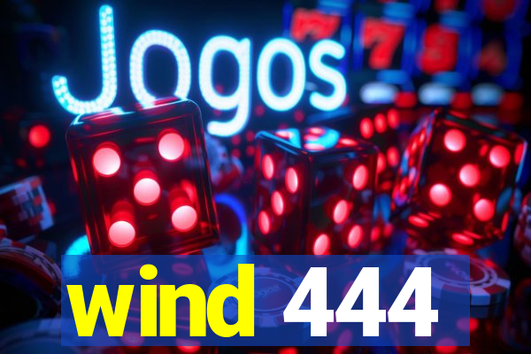 wind 444