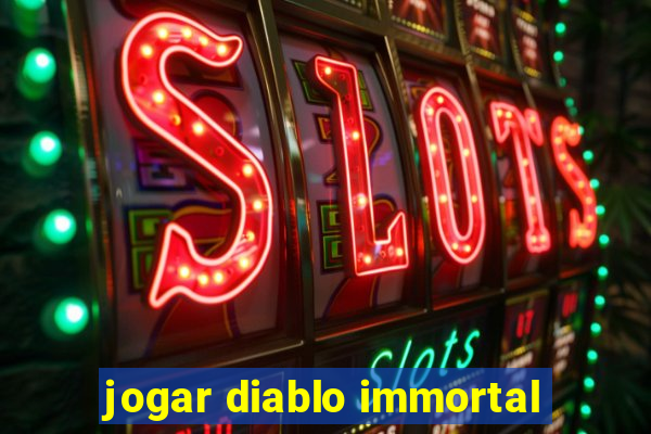 jogar diablo immortal