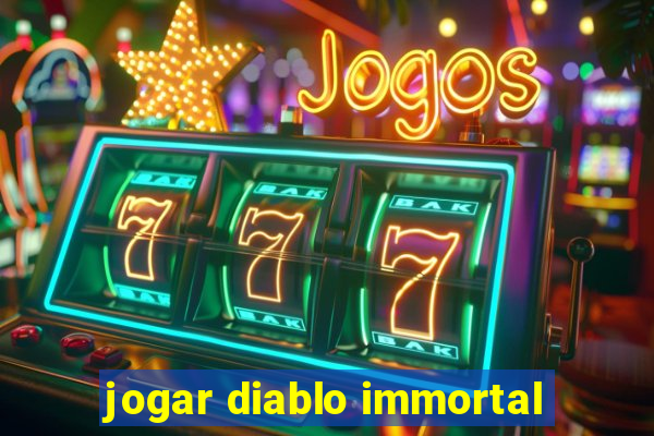 jogar diablo immortal