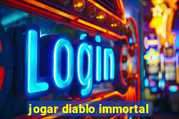 jogar diablo immortal