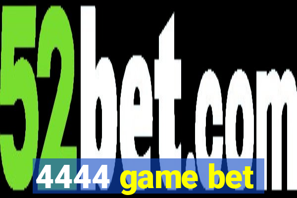 4444 game bet