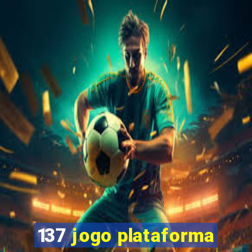 137 jogo plataforma