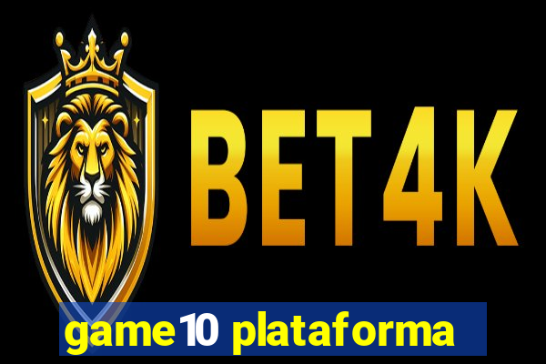 game10 plataforma