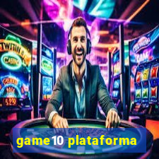 game10 plataforma