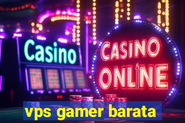 vps gamer barata