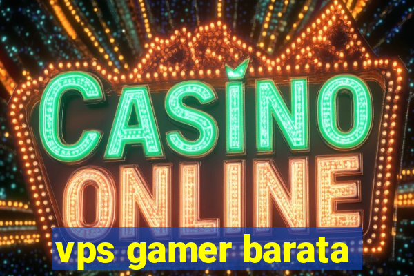 vps gamer barata