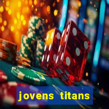 jovens titans cavando fortunas