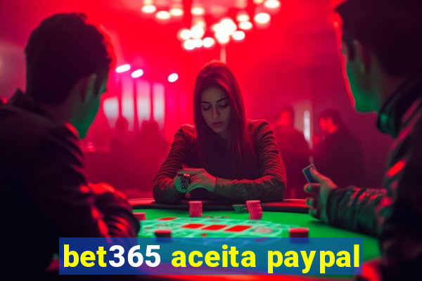 bet365 aceita paypal