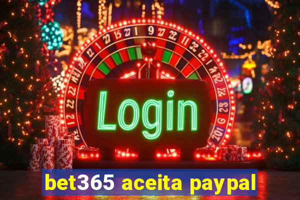 bet365 aceita paypal