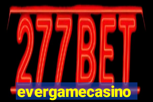 evergamecasino