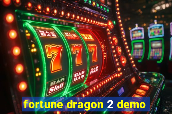 fortune dragon 2 demo