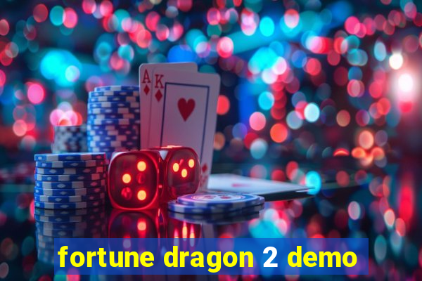 fortune dragon 2 demo