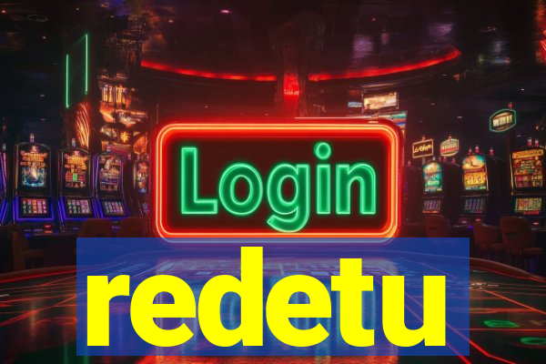 redetu