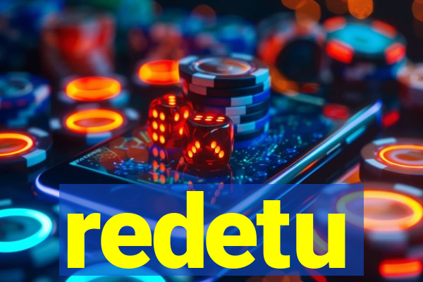 redetu