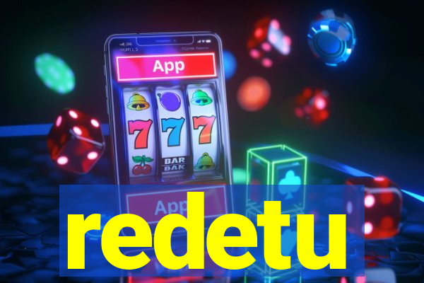 redetu