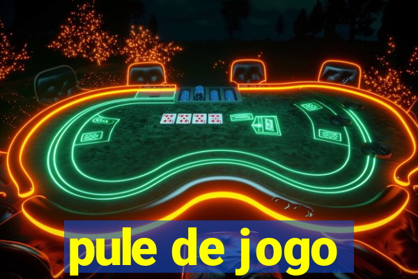 pule de jogo