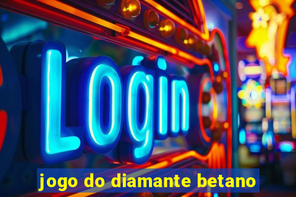 jogo do diamante betano