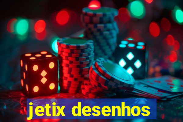 jetix desenhos