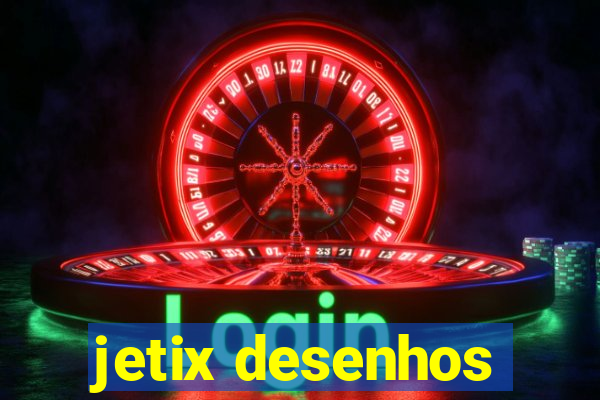 jetix desenhos