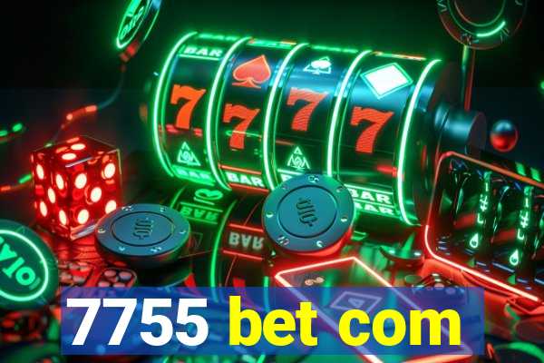 7755 bet com