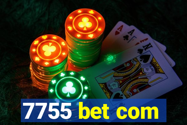 7755 bet com