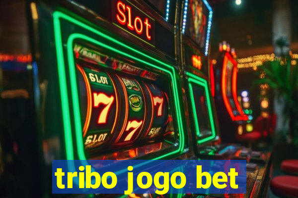 tribo jogo bet