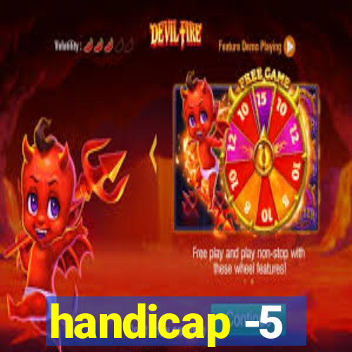 handicap -5