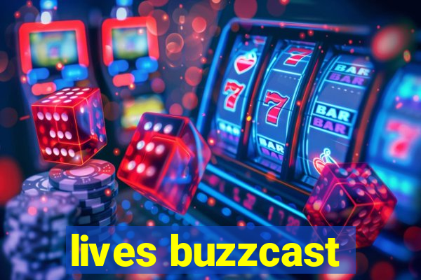 lives buzzcast