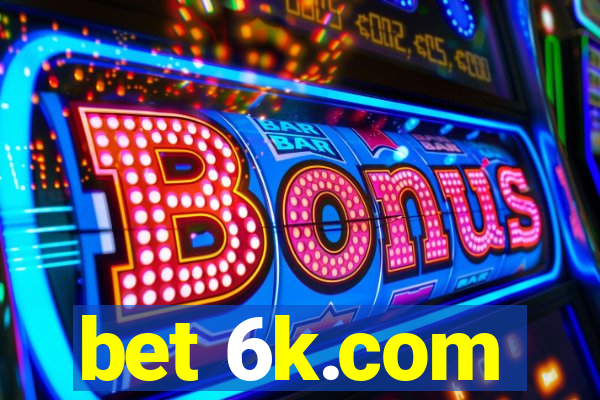 bet 6k.com