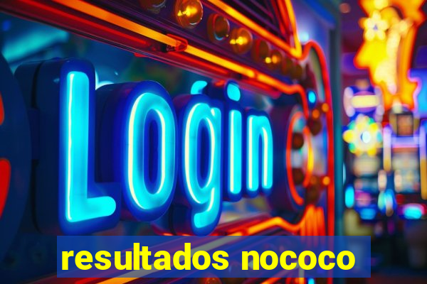 resultados nococo